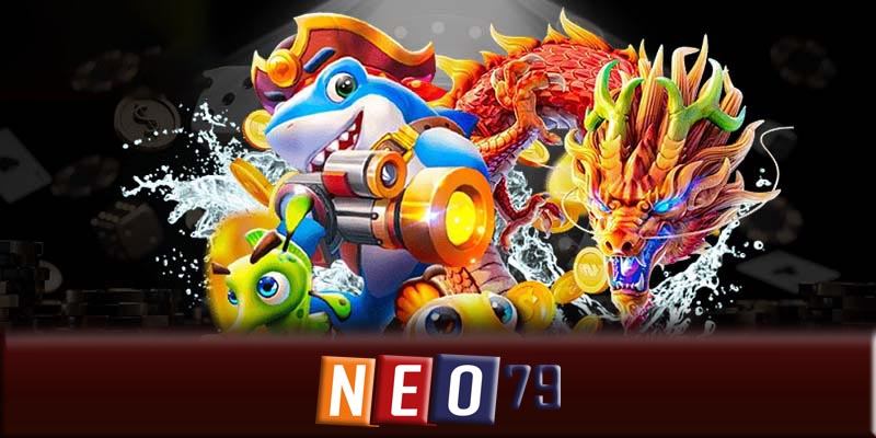 Bắn cá Neo79 - Những mẹo chơi bắn cá Neo79 dễ thắng nhất